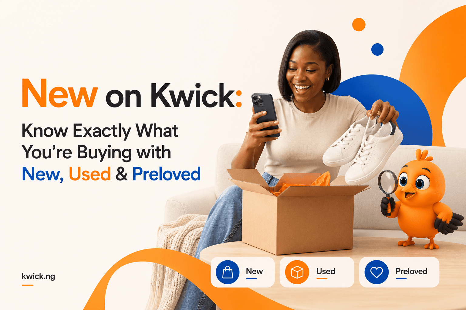 New on Kwick: Know Exactly What You're Buying with New, Used & Preloved