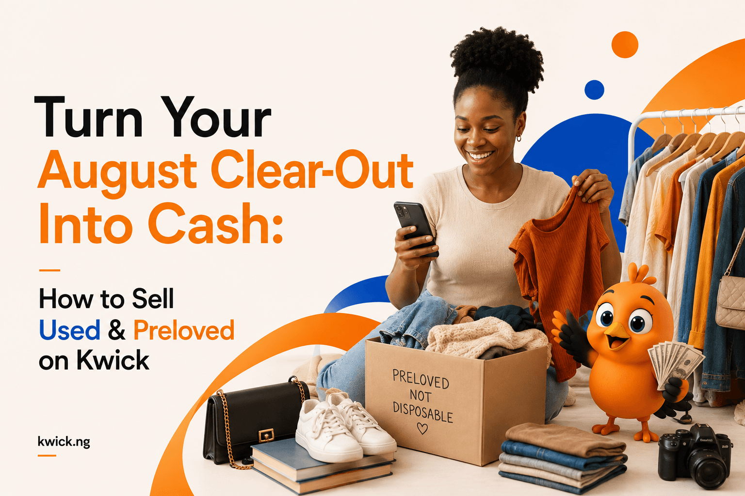 Turn Your August Clear-Out Into Cash: How to Sell Used & Preloved on Kwick